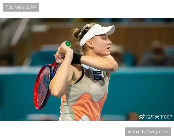 莱巴金娜夺冠排名回升至第五 WTA前十竞争白热化趋势明显